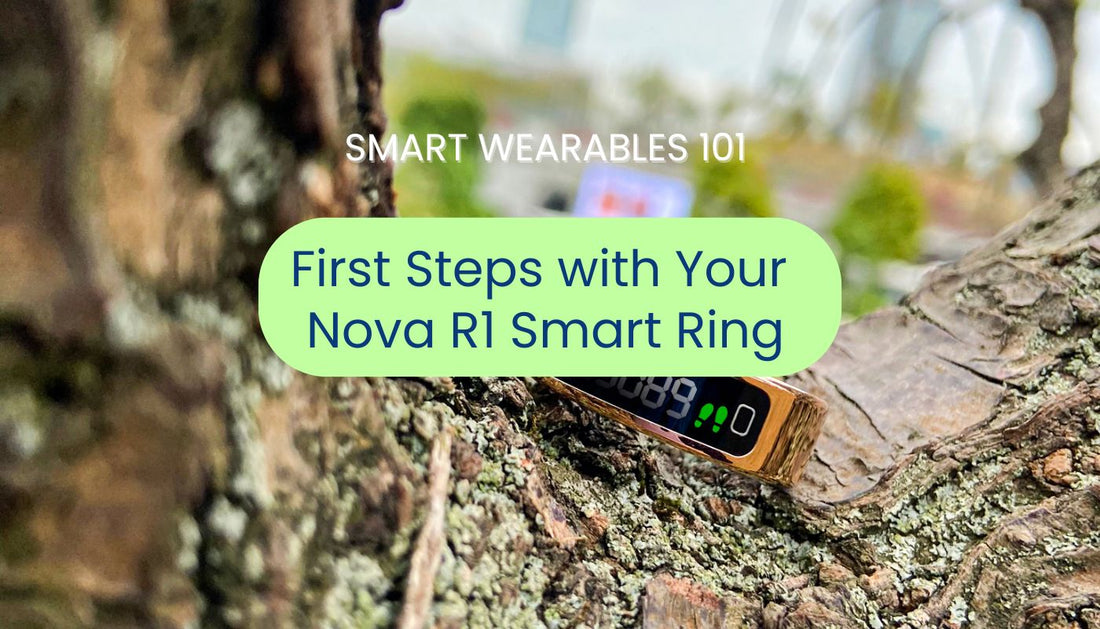 First Steps with Your Nova R1 Smart Ring – Smart Wearables 101